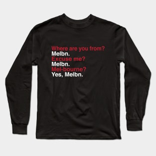 Melbn | How do you say Melbourne? Long Sleeve T-Shirt